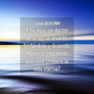 Picture 04 - Lucas 10:25 RVA - Y he aquí, un doctor de la ley se levantó, - Bible Verse Picture