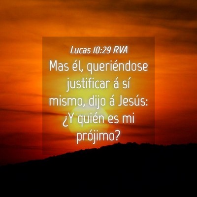 Picture 04 - Lucas 10:29 RVA - Mas él, queriéndose justificar á sí mismo, - Bible Verse Picture