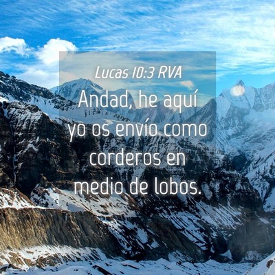 Picture 04 - Lucas 10:3 RVA - Andad, he aquí yo os envío como corderos en - Bible Verse Picture