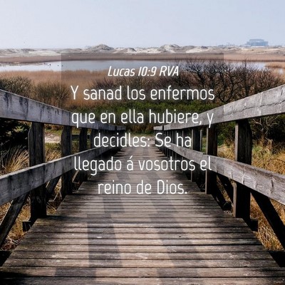 Picture 04 - Lucas 10:9 RVA - Y sanad los enfermos que en ella hubiere, y - Bible Verse Picture