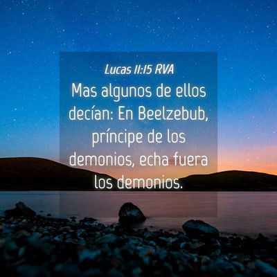 Picture 04 - Lucas 11:15 RVA - Mas algunos de ellos decían: En Beelzebub, - Bible Verse Picture