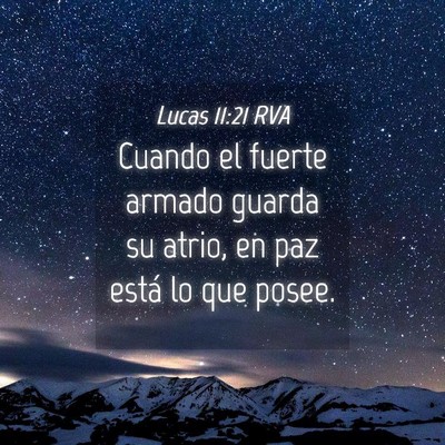 Picture 04 - Lucas 11:21 RVA - Cuando el fuerte armado guarda su atrio, en paz - Bible Verse Picture