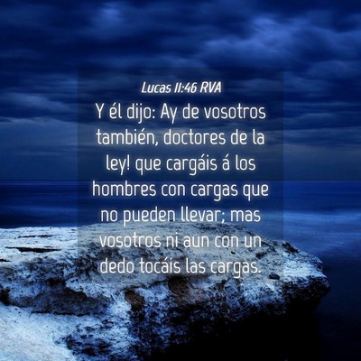 Picture 04 - Lucas 11:46 RVA - Y él dijo: ­Ay de vosotros también, doctores - Bible Verse Picture