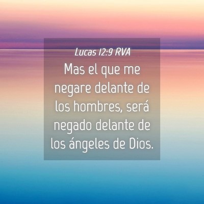 Picture 04 - Lucas 12:9 RVA - Mas el que me negare delante de los hombres, - Bible Verse Picture