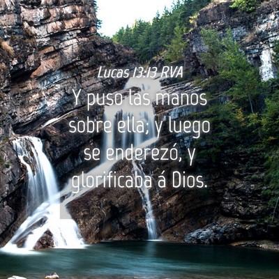 Picture 04 - Lucas 13:13 RVA - Y puso las manos sobre ella; y luego se - Bible Verse Picture