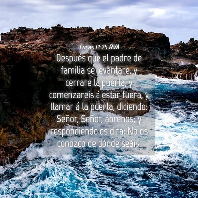 Picture 04 - Lucas 13:25 RVA - Después que el padre de familia se levantare, y - Bible Verse Picture
