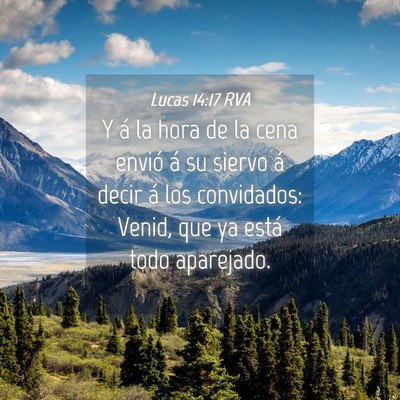 Picture 04 - Lucas 14:17 RVA - Y á la hora de la cena envió á su siervo á - Bible Verse Picture