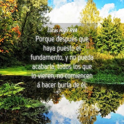 Picture 04 - Lucas 14:29 RVA - Porque después que haya puesto el fundamento, y - Bible Verse Picture