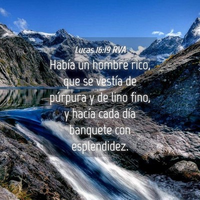 Picture 04 - Lucas 16:19 RVA - Había un hombre rico, que se vestía de púrpura - Bible Verse Picture