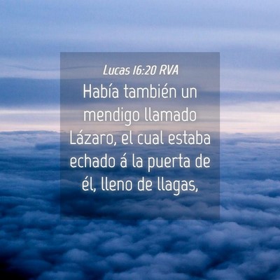 Picture 04 - Lucas 16:20 RVA - Había también un mendigo llamado Lázaro, el - Bible Verse Picture