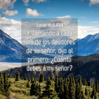 Picture 04 - Lucas 16:5 RVA - Y llamando á cada uno de los deudores de su - Bible Verse Picture