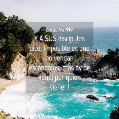 Picture 04 - Lucas 17:1 RVA - Y A SUS discípulos dice: Imposible es que no - Bible Verse Picture