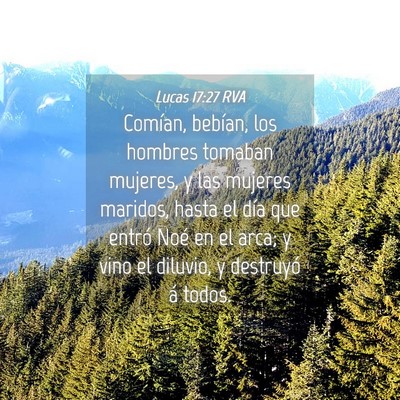 Picture 04 - Lucas 17:27 RVA - Comían, bebían, los hombres tomaban mujeres, y - Bible Verse Picture