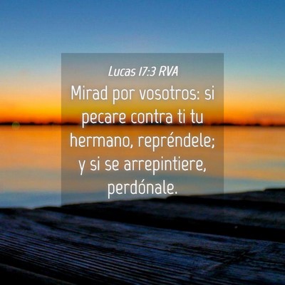 Picture 04 - Lucas 17:3 RVA - Mirad por vosotros: si pecare contra ti tu - Bible Verse Picture