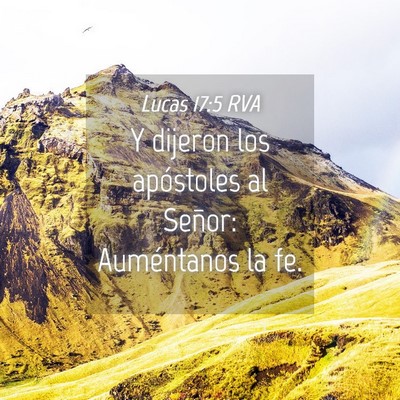 Picture 04 - Lucas 17:5 RVA - Y dijeron los apóstoles al Señor: Auméntanos - Bible Verse Picture
