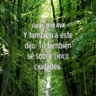 Picture 04 - Lucas 19:19 RVA - Y también á éste dijo: Tú también sé sobre - Bible Verse Picture