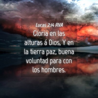 Picture 04 - Lucas 2:14 RVA - Gloria en las alturas á Dios, Y en la tierra - Bible Verse Picture