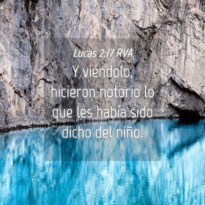 Picture 04 - Lucas 2:17 RVA - Y viéndolo, hicieron notorio lo que les había - Bible Verse Picture