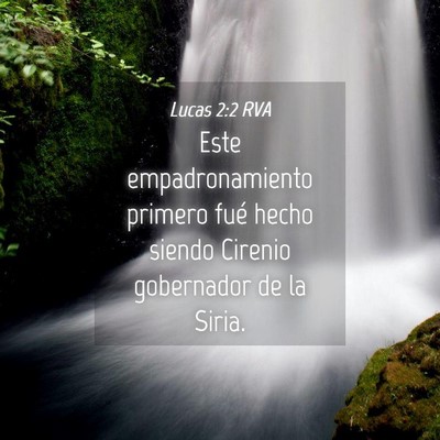 Picture 04 - Lucas 2:2 RVA - Este empadronamiento primero fué hecho siendo - Bible Verse Picture