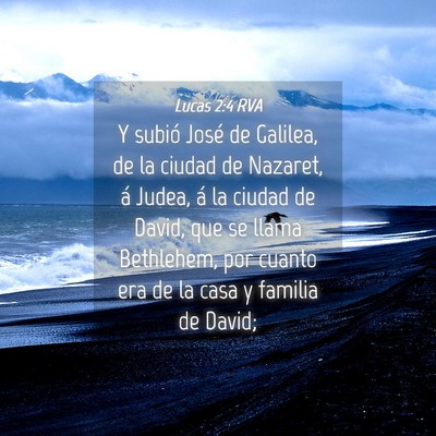 Picture 04 - Lucas 2:4 RVA - Y subió José de Galilea, de la ciudad de - Bible Verse Picture
