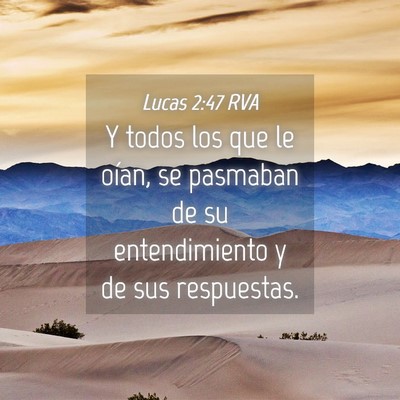 Picture 04 - Lucas 2:47 RVA - Y todos los que le oían, se pasmaban de su - Bible Verse Picture