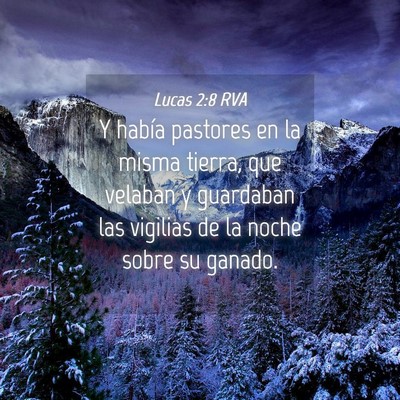 Picture 04 - Lucas 2:8 RVA - Y había pastores en la misma tierra, que velaban - Bible Verse Picture