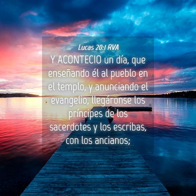 Picture 04 - Lucas 20:1 RVA - Y ACONTECIO un día, que enseñando él al pueblo - Bible Verse Picture