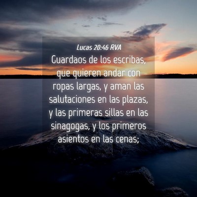 Picture 04 - Lucas 20:46 RVA - Guardaos de los escribas, que quieren andar con - Bible Verse Picture