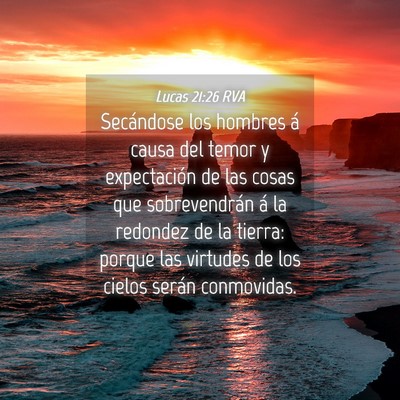 Picture 04 - Lucas 21:26 RVA - Secándose los hombres á causa del temor y - Bible Verse Picture