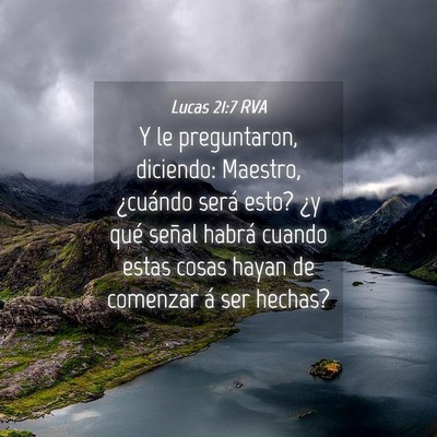 Picture 04 - Lucas 21:7 RVA - Y le preguntaron, diciendo: Maestro, ¿cuándo - Bible Verse Picture