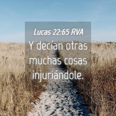 Picture 04 - Lucas 22:65 RVA - Y decían otras muchas cosas - Bible Verse Picture