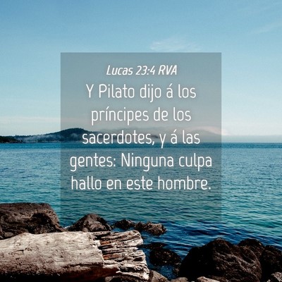 Picture 04 - Lucas 23:4 RVA - Y Pilato dijo á los príncipes de los - Bible Verse Picture