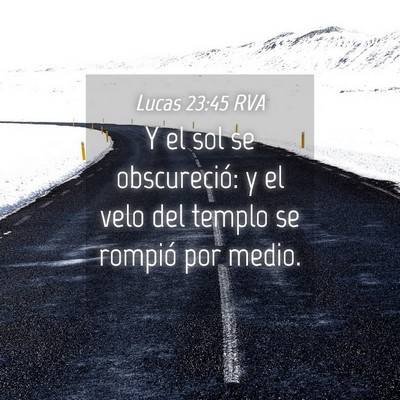 Picture 04 - Lucas 23:45 RVA - Y el sol se obscureció: y el velo del templo se - Bible Verse Picture