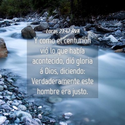 Picture 04 - Lucas 23:47 RVA - Y como el centurión vió lo que había - Bible Verse Picture