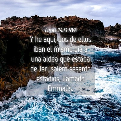 Picture 04 - Lucas 24:13 RVA - Y he aquí, dos de ellos iban el mismo día á - Bible Verse Picture