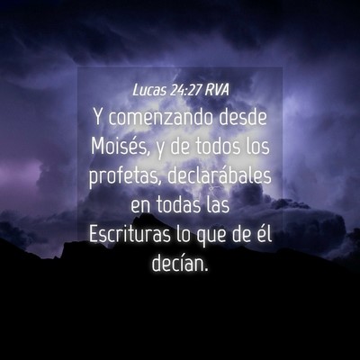 Picture 04 - Lucas 24:27 RVA - Y comenzando desde Moisés, y de todos los - Bible Verse Picture