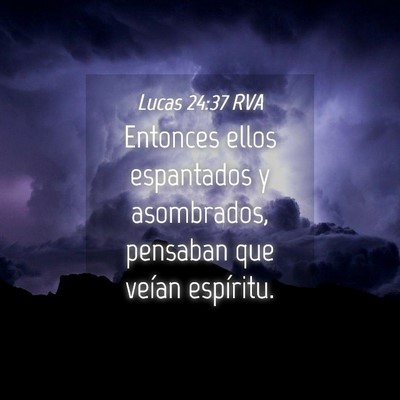 Picture 04 - Lucas 24:37 RVA - Entonces ellos espantados y asombrados, pensaban - Bible Verse Picture
