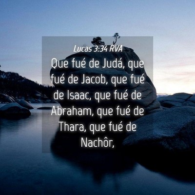 Picture 04 - Lucas 3:34 RVA - Que fué de Judá, que fué de Jacob, que fué de - Bible Verse Picture