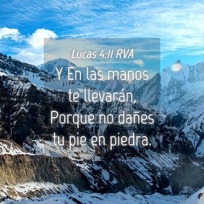 Picture 04 - Lucas 4:11 RVA - Y En las manos te llevarán, Porque no dañes tu - Bible Verse Picture