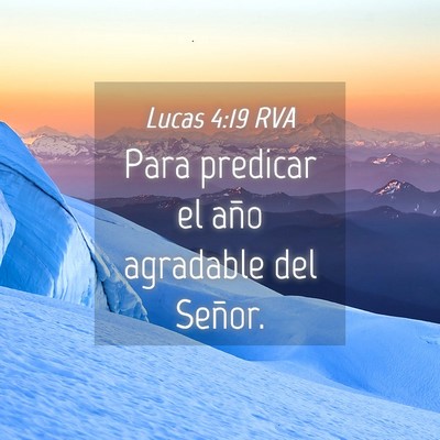 Picture 04 - Lucas 4:19 RVA - Para predicar el año agradable del - Bible Verse Picture