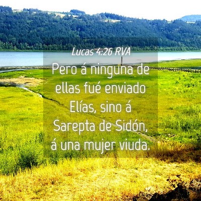 Picture 04 - Lucas 4:26 RVA - Pero á ninguna de ellas fué enviado Elías, - Bible Verse Picture