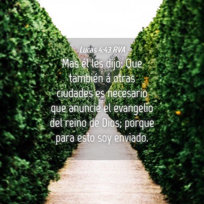 Picture 04 - Lucas 4:43 RVA - Mas él les dijo: Que también á otras ciudades - Bible Verse Picture