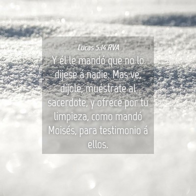 Picture 04 - Lucas 5:14 RVA - Y él le mandó que no lo dijese á nadie: Mas - Bible Verse Picture