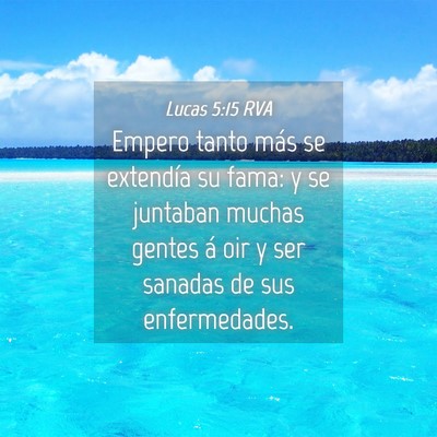 Picture 04 - Lucas 5:15 RVA - Empero tanto más se extendía su fama: y se - Bible Verse Picture