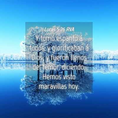 Picture 04 - Lucas 5:26 RVA - Y tomó espanto á todos, y glorificaban á Dios; - Bible Verse Picture