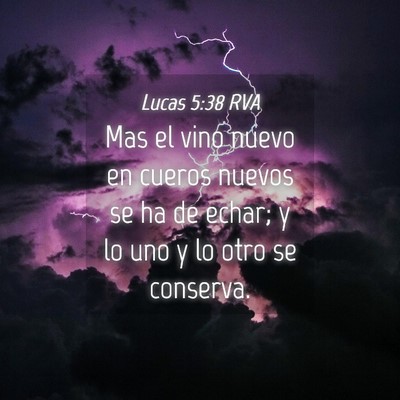 Picture 04 - Lucas 5:38 RVA - Mas el vino nuevo en cueros nuevos se ha de - Bible Verse Picture