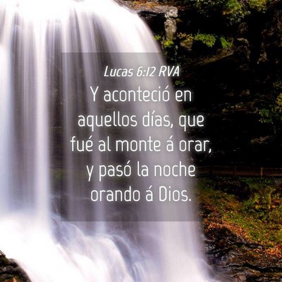 Picture 04 - Lucas 6:12 RVA - Y aconteció en aquellos días, que fué al monte - Bible Verse Picture