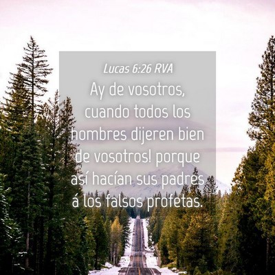 Picture 04 - Lucas 6:26 RVA - Ay de vosotros, cuando todos los hombres dijeren - Bible Verse Picture