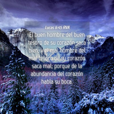 Picture 04 - Lucas 6:45 RVA - El buen hombre del buen tesoro de su corazón - Bible Verse Picture