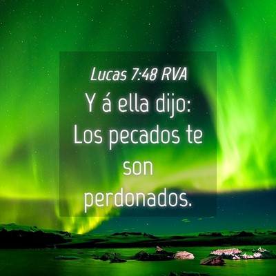 Picture 04 - Lucas 7:48 RVA - Y á ella dijo: Los pecados te son - Bible Verse Picture